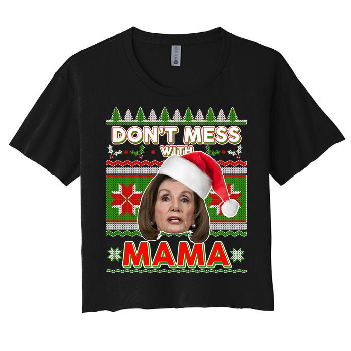 Don't Mess With Mama Pelosi Ugly Christmas Sweater Women's Crop Top Tee