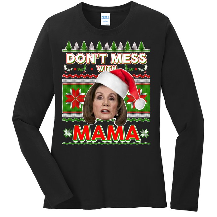 Don't Mess With Mama Pelosi Ugly Christmas Sweater Ladies Long Sleeve Shirt