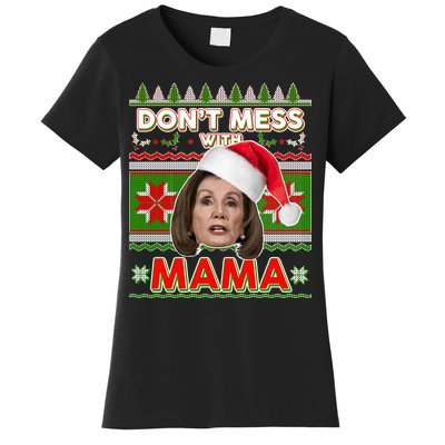 Don't Mess With Mama Pelosi Ugly Christmas Sweater Women's T-Shirt