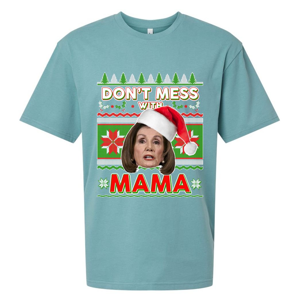 Don't Mess With Mama Pelosi Ugly Christmas Sweater Sueded Cloud Jersey T-Shirt
