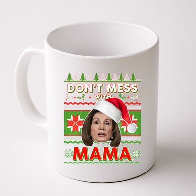 Don't Mess With Mama Pelosi Ugly Christmas Sweater Coffee Mug