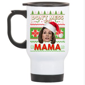 Don't Mess With Mama Pelosi Ugly Christmas Sweater Stainless Steel Travel Mug