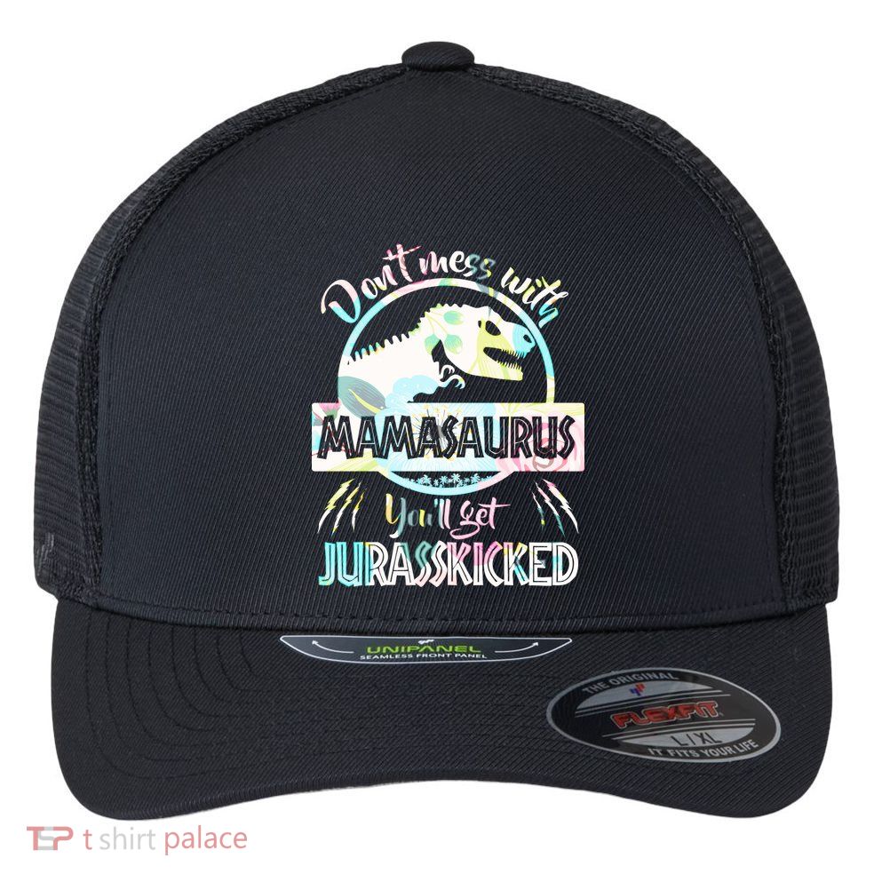 Don't Mess With Mamasaurus Flexfit Unipanel Trucker Cap