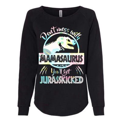 Don't Mess With Mamasaurus Womens California Wash Sweatshirt