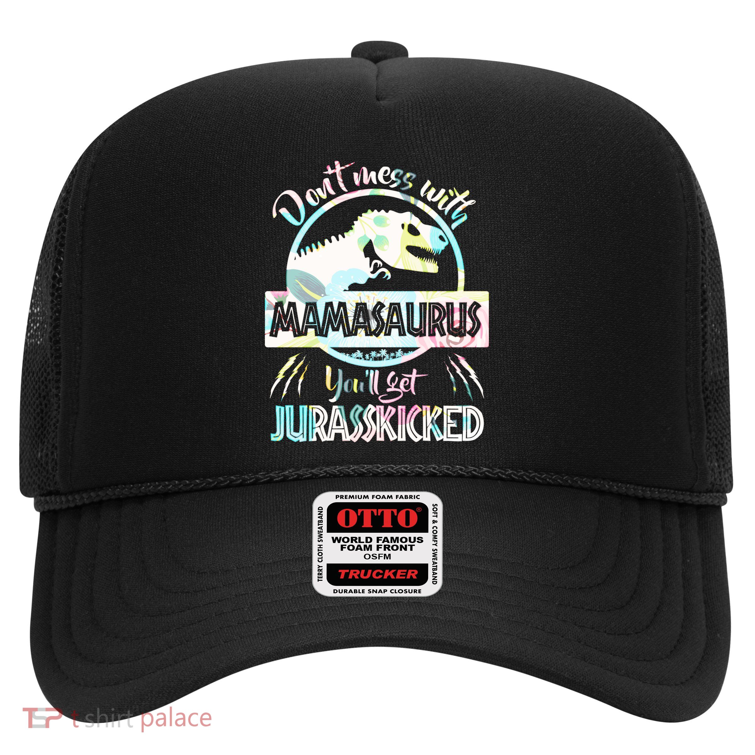Don't Mess With Mamasaurus Trucker Hat