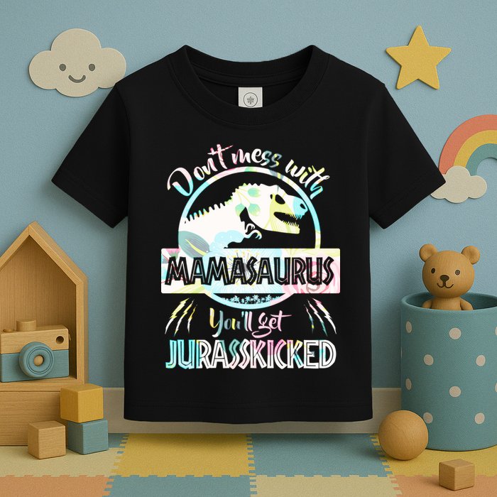 Don't Mess With Mamasaurus Toddler T-Shirt
