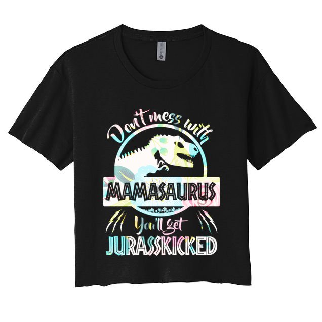 Don't Mess With Mamasaurus Crop Top