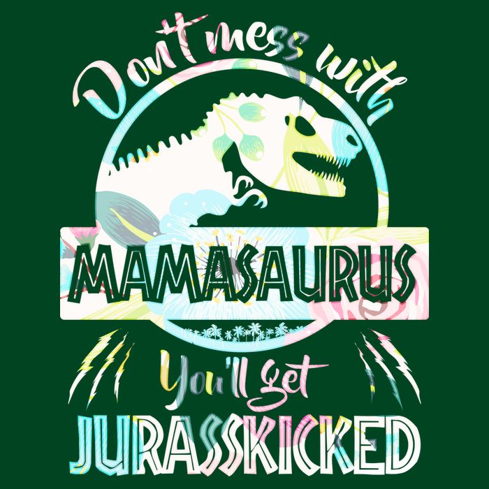 Don't Mess With Mamasaurus Magnet