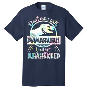 Don't Mess With Mamasaurus Tall T-Shirt