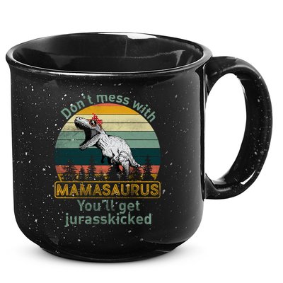 Don't Mess With Mamasaurus Jurrasskicked 15oz Campfire Ceramic Mug