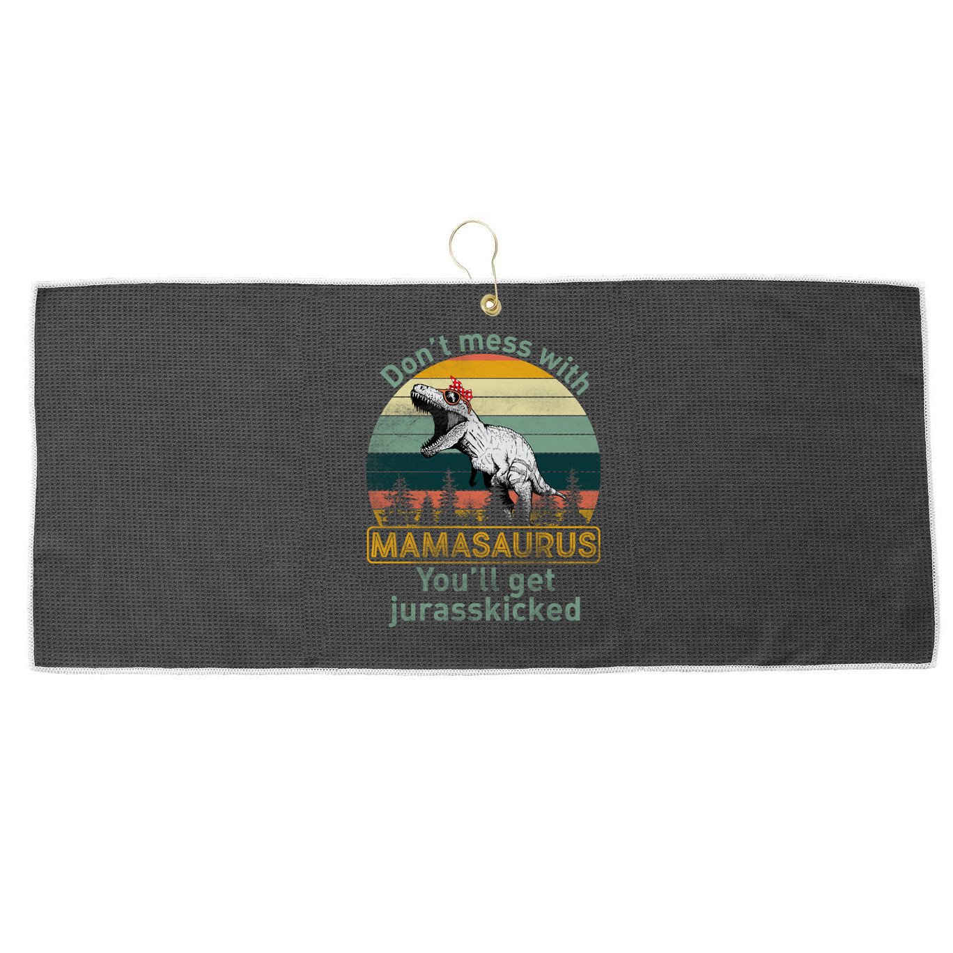 Don't Mess With Mamasaurus Jurrasskicked Large Microfiber Waffle Golf Towel