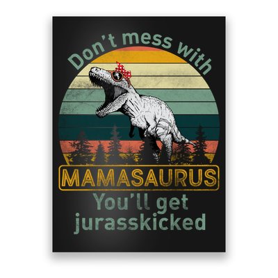 Don't Mess With Mamasaurus Jurrasskicked Poster