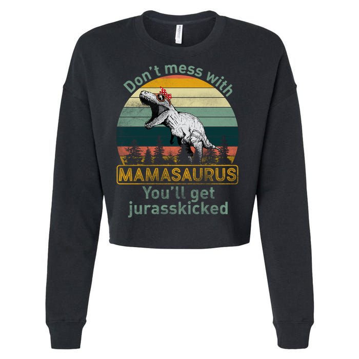 Don't Mess With Mamasaurus Jurrasskicked Cropped Pullover Crew
