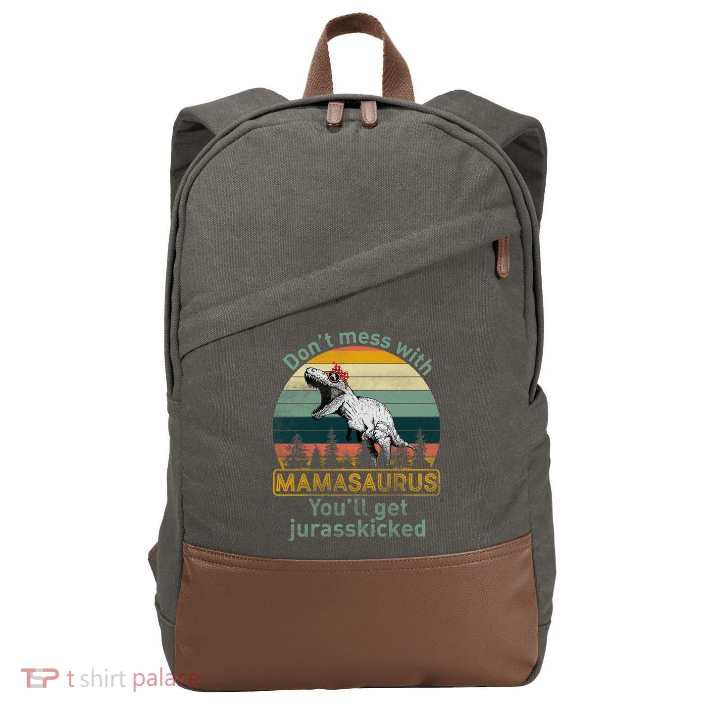 Don't Mess With Mamasaurus Jurrasskicked Cotton Canvas Backpack