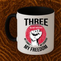 Don't Mess With Me Freedom Quote Mug