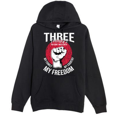 Don't Mess With Me Freedom Quote Premium Pullover Hoodie