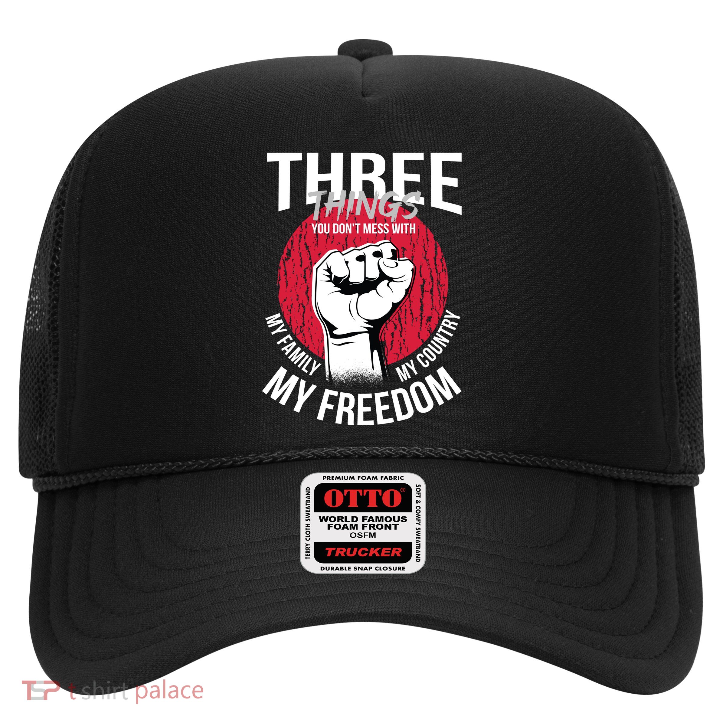 Don't Mess With Me Freedom Quote Trucker Hat