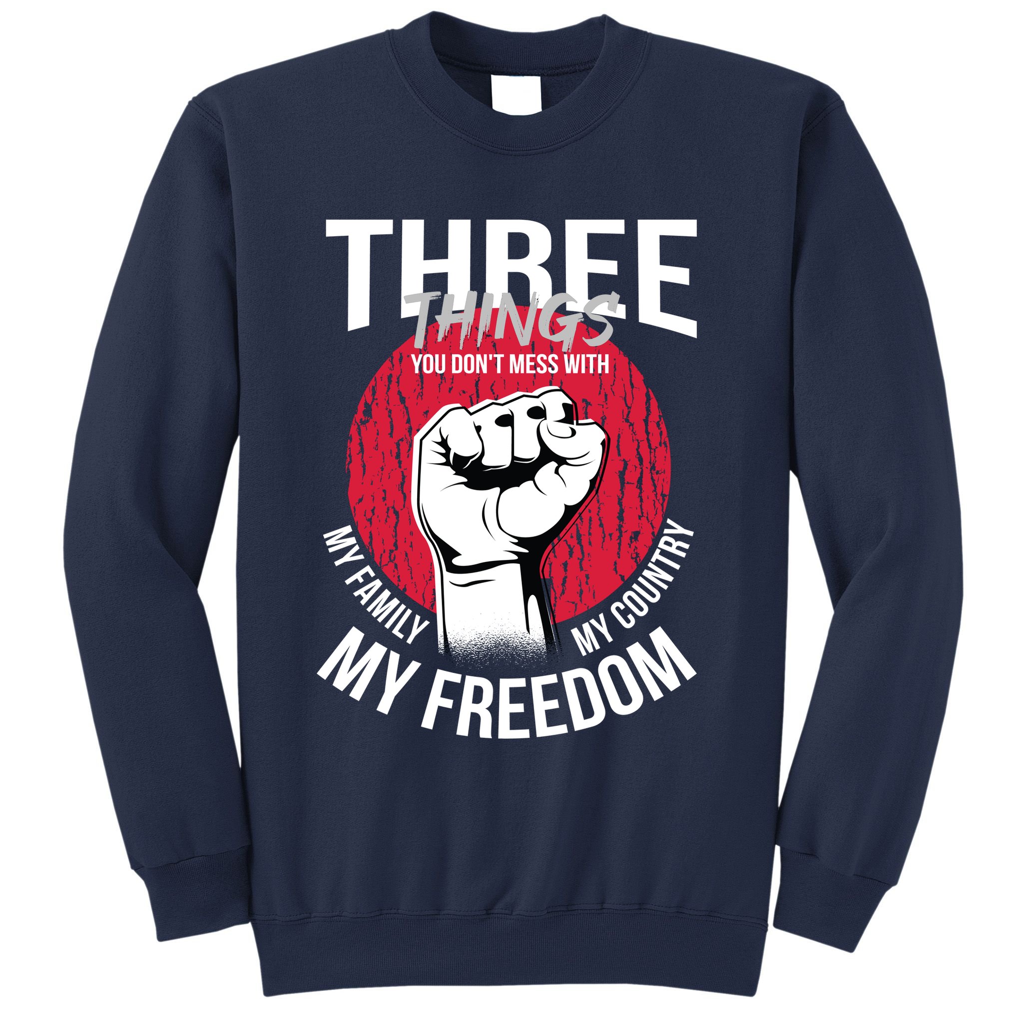 Don't Mess With Me Freedom Quote Sweatshirt