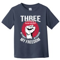 Don't Mess With Me Freedom Quote Toddler T-Shirt