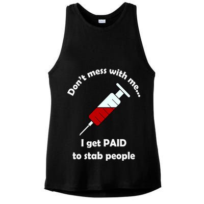 Don't Mess With Me I Get Paid To Stab People Ladies PosiCharge Tri-Blend Wicking Tank
