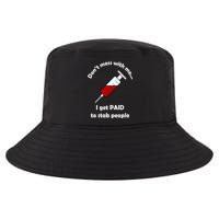 Don't Mess With Me I Get Paid To Stab People Cool Comfort Performance Bucket Hat