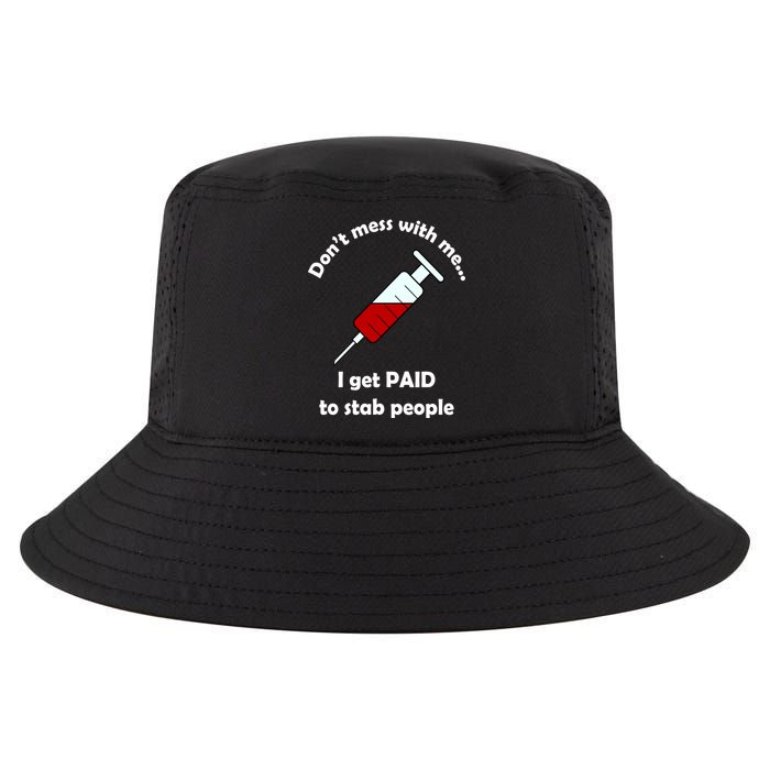 Don't Mess With Me I Get Paid To Stab People Cool Comfort Performance Bucket Hat