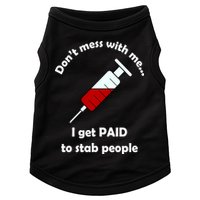 Don't Mess With Me I Get Paid To Stab People Doggie Tank
