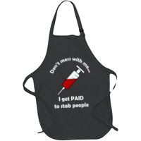 Don't Mess With Me I Get Paid To Stab People Apron