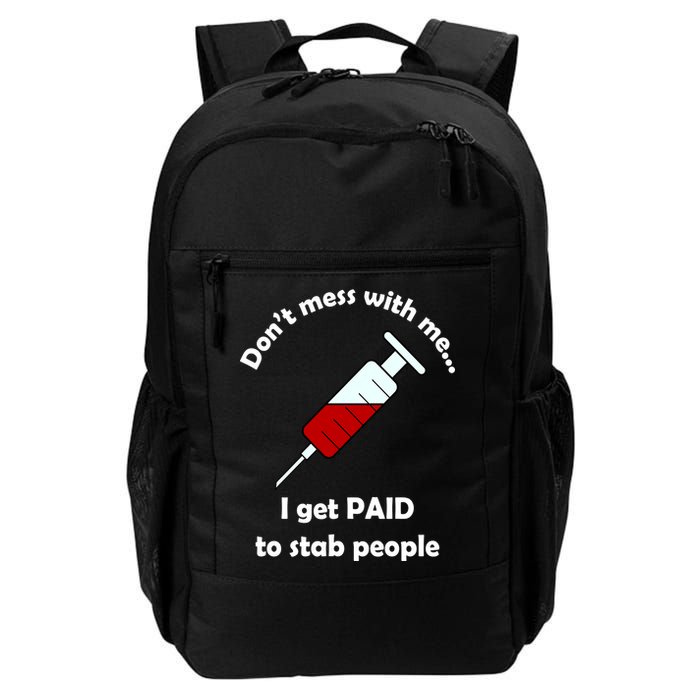 Don't Mess With Me I Get Paid To Stab People Backpack