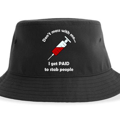 Don't Mess With Me I Get Paid To Stab People Sustainable Bucket Hat