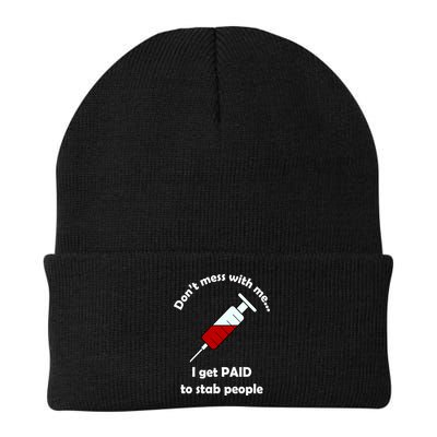 Don't Mess With Me I Get Paid To Stab People Beanie