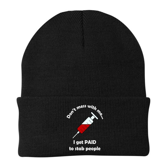 Don't Mess With Me I Get Paid To Stab People Beanie