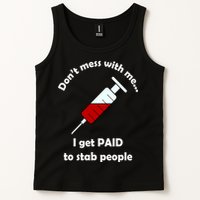 Don't Mess With Me I Get Paid To Stab People Tank Top
