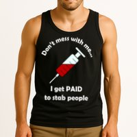 Don't Mess With Me I Get Paid To Stab People Tank Top