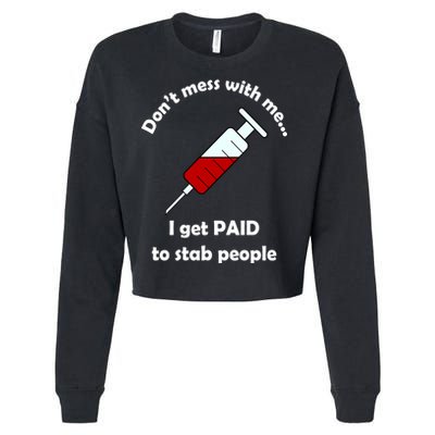 Don't Mess With Me I Get Paid To Stab People Cropped Pullover Crew