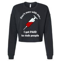 Don't Mess With Me I Get Paid To Stab People Cropped Pullover Crew