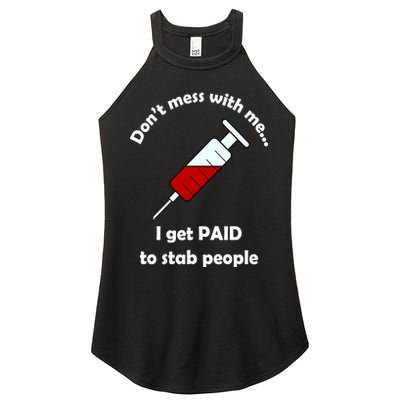 Don't Mess With Me I Get Paid To Stab People Women's Perfect Tri Rocker Tank