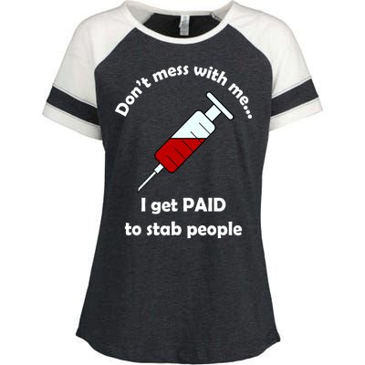 Don't Mess With Me I Get Paid To Stab People Enza Ladies Jersey Colorblock Tee