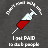 Don't Mess With Me I Get Paid To Stab People Vector Backpack