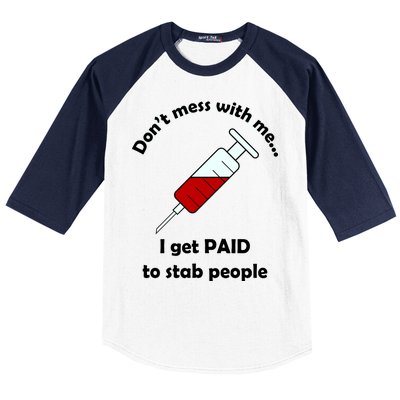 Don't Mess With Me I Get Paid To Stab People Baseball Sleeve Shirt