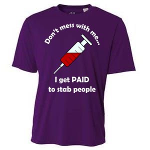 Don't Mess With Me I Get Paid To Stab People Cooling Performance Crew T-Shirt