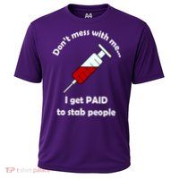 Don't Mess With Me I Get Paid To Stab People Performance Shirt