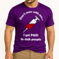 Don't Mess With Me I Get Paid To Stab People Performance Shirt