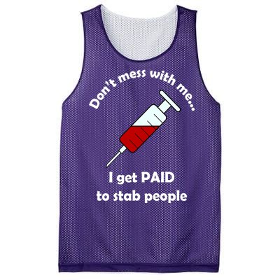 Don't Mess With Me I Get Paid To Stab People Mesh Reversible Basketball Jersey Tank