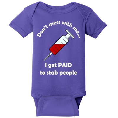 Don't Mess With Me I Get Paid To Stab People Baby Bodysuit