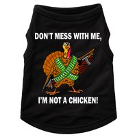 Don't Mess With Me I'm Not A Chicken Turkey Gun Doggie Tank