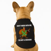 Don't Mess With Me I'm Not A Chicken Turkey Gun Doggie Tank