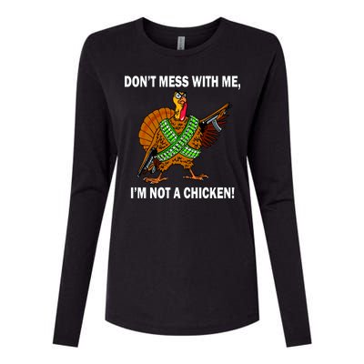 Don't Mess With Me I'm Not A Chicken Turkey Gun Womens Cotton Relaxed Long Sleeve T-Shirt