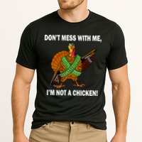 Don't Mess With Me I'm Not A Chicken Turkey Gun Performance Shirt