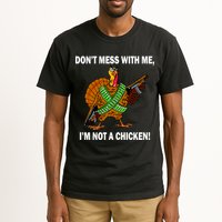 Don't Mess With Me I'm Not A Chicken Turkey Gun Tall T-Shirt